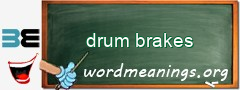 WordMeaning blackboard for drum brakes